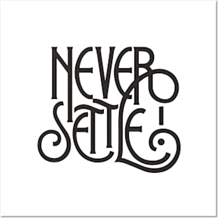 Never Settle Posters and Art